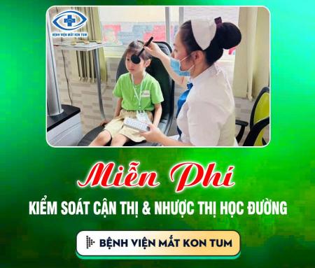 MIỄN PHÍ: CHƯƠNG TRÌNH KHÁM MẮT & KIỂM SOÁT CẬN THỊ, NHƯỢC THỊ HỌC ĐƯỜNG