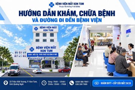 Hướng Dẫn Chi Tiết Khám, Chữa Bệnh Và Đường Đi Đến Bệnh Viện Mắt Kon Tum
