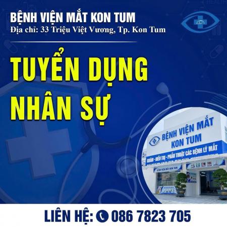 BỆNH VIỆN MẮT KON TUM TUYỂN DỤNG